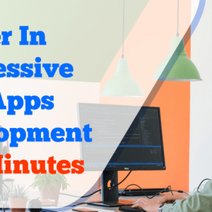 Master-in-PROGRESSIVE-WEB-APPS-DEVELOPMENT-in-5-Minutes